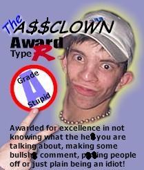 Click image for larger version

Name:	assclownawardpg.jpg
Views:	376
Size:	14.7 KB
ID:	357598